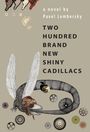 Pavel Lembersky: Two Hundred Brand New Shiny Cadillacs, Buch