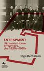 "Entrapment: Ukraine's House of Writers, the 1920s–1930s" von Olga Bertelsen. Alte Gruppenaufnahme, teils rot überlagert.