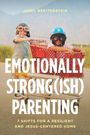 Janel Breitenstein: Emotionally Strong(ish) Parenting, Buch