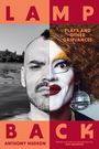„LAMP BACK“ oben und unten, „Plays and Other Grievances“ rechts. Links Halbportrait eines Mannes, rechts Drag-Makeup.