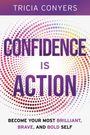 Text: "TRICIA CONYERS. CONFIDENCE IS ACTION. BECOME YOUR MOST BRILLIANT, BRAVE, AND BOLD SELF." Muster aus bunten Punkten.