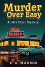E G Maddox: Maddox, E: Murder Over Easy, Buch