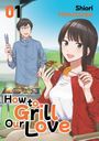 „How to Grill Our Love“ in großen Buchstaben. Zwei Personen grillen, eine hält eine Grillzange, die andere isst.