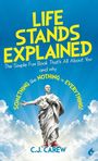 C J Carew: Life Stands Explained, Buch