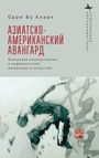 Titel in Rot: Asiatisch-Amerikanische Avantgarde. Darunter Tuschezeichnung mit abstrakten Formen in Schwarz und Grau.