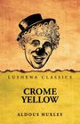 Text: "Lushena Classics, Crome Yellow, Aldous Huxley." Illustration eines Clowns mit Melone auf gelbem Hintergrund.