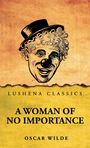 Oscar Wilde: A Woman of No Importance by Oscar Wilde, Buch