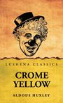 Text: "Lushena Classics", "Crome Yellow", "Aldous Huxley". Illustration eines lächelnden Clowns mit Hut und roter Nase auf gelbem Hintergrund.