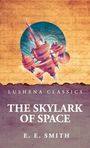"Lushena Classics", "The Skylark of Space", "E. E. Smith". Illustration eines futuristischen Raumschiffs vor einem Planeten.