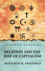 Benjamin M. Friedman: Religion and the Rise of Capitalism, Buch