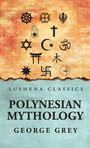 George Grey: Polynesian Mythology, Buch