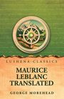 "LUSHENA CLASSICS. MAURICE LEBLANC TRANSLATED. GEORGE MOREHEAD." Illustration: Radsymbol über Landschaft.