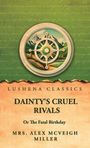 "LUSHENA CLASSICS, DAINTY'S CRUEL RIVALS, Or The Fatal Birthday, von MRS. ALEX MCVEIGH MILLER. Ein Kompass zeigt Berge."