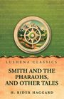 Der Text "Lushena Classics: Smith and the Pharaohs, and Other Tales - H. Rider Haggard" steht vor grünem Hintergrund mit Kompassmotiv.