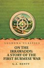 "Lushena Classics. On the Irrawaddy: A Story of the First Burmese War. G.A. Henty." Hintergrund mit Kompass und Bergen.