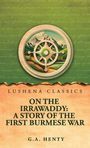 Text: "Lushena Classics", "On the Irrawaddy: A Story of the First Burmese War", "G.A. Henty". Hintergrund: Kompass und Berge.