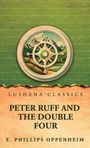 Oben steht "Lushena Classics". Darunter "Peter Ruff and the Double Four". Autor: E. Phillips Oppenheim. Illustration: Kompass über Bergen.