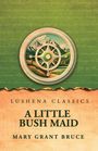 Text: "Lushena Classics - A Little Bush Maid - Mary Grant Bruce". Ein Kompass-Design vor einem grünen Hintergrund mit Bergen.