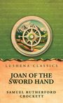 Auf grünem Hintergrund: "Lushena Classics". Titel: "Joan of the Sword Hand". Autor: "Samuel Rutherford Crockett". Illustration: Kompass vor Berglandschaft.