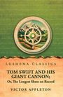 LUSHENA CLASSICS, TOM SWIFT AND HIS GIANT CANNON; Or, The Longest Shots on Record. Victor Appleton. Bild von Kompass und Landschaft.