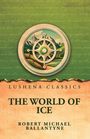 Text: "Lushena Classics. The World of Ice. Robert Michael Ballantyne." Illustration: ein Kompass mit Bergen im Hintergrund.
