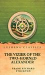 Frank Richard Stockton: The Vizier of the Two-Horned Alexander, Buch