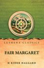 Text: "Lushena Classics", "Fair Margaret", "H Rider Haggard". Runder Kompass, Landschaft mit Bergen und Pfad, grüner Hintergrund.