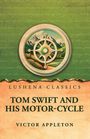 "LUSHENA CLASSICS: TOM SWIFT AND HIS MOTOR-CYCLE, VICTOR APPLETON" in grün/orange Tönen, Kompass und Berglandschaft.