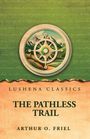 "Lushena Classics", "The Pathless Trail", "Arthur O. Friel". Illustration: Kompass vor Berglandschaft.
