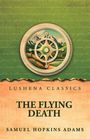 Text: "Lushena Classics. The Flying Death. Samuel Hopkins Adams." Illustration eines Kompasses vor Bergen.