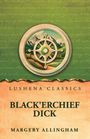 Text: "Lushena Classics. BLACK'ERCHIEF DICK. Margery Allingham." Ein Kompass vor einer Berglandschaft.