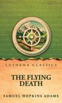 Text: "LUSHENA CLASSICS, THE FLYING DEATH, SAMUEL HOPKINS ADAMS." Illustration eines Steuerrads mit Berglandschaft.