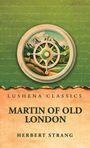 "Lushena Classics. Martin of Old London. Herbert Strang." Oben ein Kompass-ähnliches Logo mit Berglandschaft.