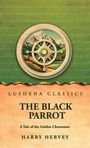 "LUSHENA CLASSICS, THE BLACK PARROT, A Tale of the Golden Chersonese, HARRY HERVEY" auf grünem und orangefarbenem Hintergrund mit Kompass und Berglandschaft.