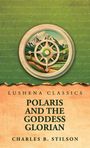 Oben: "Lushena Classics", unten: "Polaris and the Goddess Glorian" von Charles B. Stilson. Illustration: Kompass über Berge.