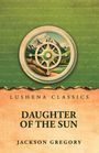 Text oben: "Lushena Classics". Titel: "Daughter of the Sun". Autor: "Jackson Gregory". Illustration: Kompass vor Berglandschaft.