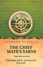 "Lushena Classics: The Chief Mate's Yarns - Twelve Tales of the Sea" von Thornton Jenkins Hains, oben ein Steuerrad mit Berglandschaft.
