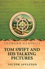"Lushena Classics. Tom Swift and His Talking Pictures. Victor Appleton." Illustration: Berge mit einem Kompass davor.