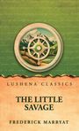"Lushena Classics", "THE LITTLE SAVAGE", "FREDERICK MARRYAT". Illustration eines Steuerrads vor Berglandschaft.