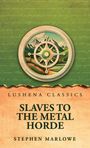 "Lushena Classics," "Slaves to the Metal Horde," "Stephen Marlowe." Illustration mit Kompass und Bergen darüber.