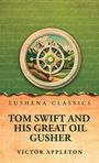 Tom Swift and His Great Oil Gusher, Victor Appleton. Oben: Kompass vor Berglandschaft, Text: Lushena Classics.