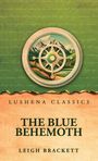 "LUSHENA CLASSICS. THE BLUE BEHEMOTH. LEIGH BRACKETT." Ein grüner Hintergrund, ein Kompass und eine Landschaft im Kreis.