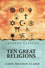 James Freeman Clarke: Ten Great Religions, Buch