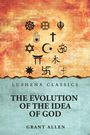 "Lushena Classics. The Evolution of the Idea of God. Grant Allen." Verschiedene religiöse Symbole auf abstraktem Hintergrund.