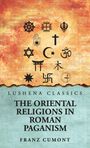 "LUSHENA CLASSICS. THE ORIENTAL RELIGIONS IN ROMAN PAGANISM. FRANZ CUMONT." Verschiedene religiöse Symbole auf Texturen.