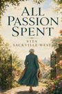 Text: "ALL PASSION SPENT" und "VITA SACKVILLE-WEST". Eine Frau in blauem Kleid, mit Hut, steht in einem blühenden Garten.