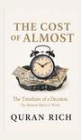 „THE COST OF ALMOST“ oben, „The Timelines of a Decision“ mittig, „QURAN RICH“ unten. Wecker auf Geldscheinen.