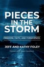 "PIECES IN THE STORM. FREEDOM, FAITH, AND FORGIVENESS. JEFF AND KATHY FOLEY." Ein stürmischer Himmel über einer Straße.