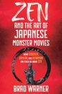 Der Text lautet: "ZEN AND THE ART OF JAPANESE MONSTER MOVIES" und "WHAT GODZILLA, GAMERA, AND ULTRAMAN CAN TEACH US ABOUT ZEN". In der Mitte ist eine Illustration von Godzilla in einem schwarzen Kreis auf rotem Hintergrund.