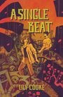 Text: „A Single Beat“, „Lily Cooke“. Illustration mit zwei Personen vor Trümmern, Skelett und rotem Blumenmuster.